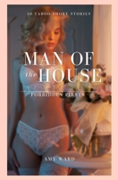 Man of the House Forbidden Firsts: 10 Taboo Short Stories B0B2T8CK36 Book Cover