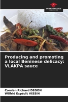 Producing and promoting a local Beninese delicacy: VLAKPA sauce 620607918X Book Cover