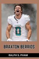 Braxton Berrios: How Discipline, Speed, And Confidence Shaped His Pro Journey B0GFN5LQYJ Book Cover