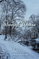 The Strongest Woman: Through My Mother's Eyes 1098352890 Book Cover