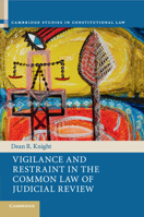 Vigilance and Restraint in the Common Law of Judicial Review 1316640345 Book Cover