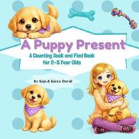 A Puppy Present: A Counting Seek and Find Book for 2-5 Year Olds B0GMXN6MBF Book Cover