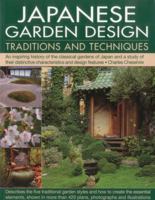 Japanese Garden Design Traditions and Techniques: An Inspiring History of the Classical Gardens of Japan and a Study of Their Distinctive Characteristics and Design Features 1844769968 Book Cover