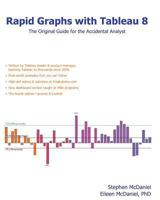 Rapid Graphs with Tableau 8: The Original Guide for the Accidental Analyst 1484964497 Book Cover