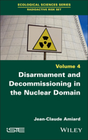 Disarmament and Decommissioning in the Nuclear Domain 1786307219 Book Cover
