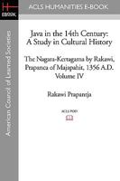Java in the 14th Century: A Study in Cultural History the Nagara-Kertagama by Rakawi, Prapanca of Majapahit, 1356 A.D. 1597406457 Book Cover