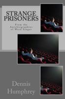 Strange Prisoners: From the Autobiographies of Ward Singer 1505733669 Book Cover