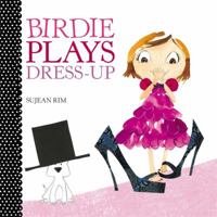 Birdie Plays Dress-Up 0316201111 Book Cover
