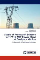 Study of Protection Scheme of 1*110 MW Power Plant at Goalpara Khulna: Fundamentals of Switchgear Protection 3659152722 Book Cover