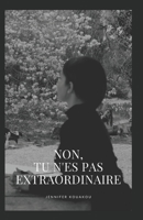 Non, tu n'es pas extraordinaire B09RJVLWGW Book Cover