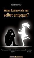 Wann komme ich mir selbst entgegen? 3958406971 Book Cover