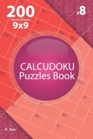 Calcudoku - 200 Normal Puzzles 9x9 (Volume 8) 1982074817 Book Cover