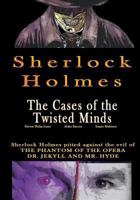 Sherlock Holmes: The Cases of the Twisted Minds 094161333X Book Cover