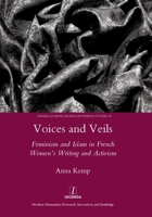 Voices and Veils: Feminism and Islam in French Women's Writing and Activism 0367604876 Book Cover