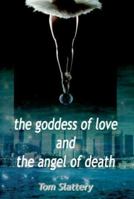 The Goddess of Love and The Angel of Death 0595100708 Book Cover