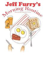 Jeff Furry's Morning Routine 1726628418 Book Cover