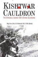 Kishtwar Cauldron: The Struggle Against ISI's Ethnic Cleansing [May 30, 2013] Bakshi, G. D. 8182747368 Book Cover
