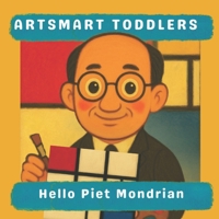 Hello Piet Mondrian (Artsmart Toddlers) B0FHBG62K5 Book Cover