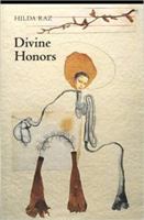 Divine Honors (Wesleyan Poetry) 1496228154 Book Cover