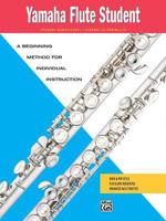 Yamaha Flute Student: A Beginning Method for Individual Instruction 0882847988 Book Cover