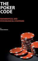 The Poker Code: mathematical and psychological  strategies 3735738397 Book Cover