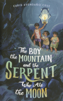 Boy, the Mountain, and the Serpent Who Ate the Moon B0GN245MB6 Book Cover