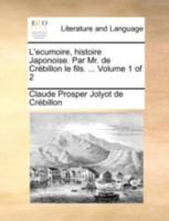 L'ecumoire, histoire Japonoise. Par Mr. de Crébillon le fils. ... Volume 1 of 2 1140727850 Book Cover