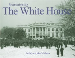 Remembering the White House 1683368940 Book Cover