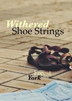 Withered Shoe Strings 0989643840 Book Cover
