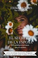 El Secreto de la Esposa: 100 Meditaciones Para Que El Cambie 1718727623 Book Cover