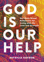 God Is Our Help: Our Daily Bread Reflections for Living with His Love and Strength 1640702504 Book Cover
