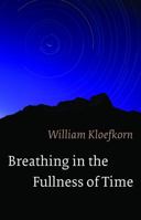 Breathing in the Fullness of Time 0803245238 Book Cover