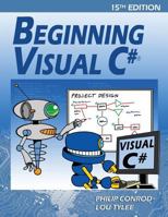 Beginning Visual C#: A Step by Step Computer Programming Tutorial 1937161765 Book Cover