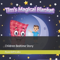 Tim's Magical Blanket: Children Bedtime Story B0C7JFKQ1M Book Cover