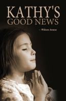 Kathy's Good News 1432769340 Book Cover
