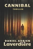 Cannibal: Thriller & suspense - Serial killer (French Edition) B0DQGYFJD4 Book Cover