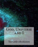 God, Universe and I 1537389645 Book Cover