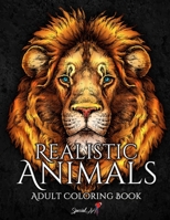 Realistic Animals: An Adult Coloring Book with beautiful illustrations of lions, tigers, wolves, koalas, parrots, dogs, cats, and much more B09DJ7PQGC Book Cover