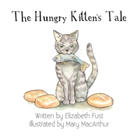 The Hungry Kitten's Tale 1635222044 Book Cover