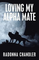 Loving My Alpha Mate 198226828X Book Cover