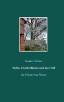 Berlin, Drachenfrauen und das Dorf: im Osten was Neues (German Edition) 375266021X Book Cover