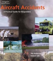Aircraft Accidents: A Practical Guide for Responders: A Practical Guide for Responders 1401879101 Book Cover