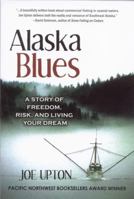 Alaska Blues: A Season of Fishing the Inside Passage