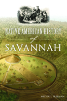 Native American History of Savannah 1467138312 Book Cover