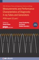 Measurements and Performance Characteristics of Diagnostic X-Ray Tubes and Generators: Ipem Report 32 0750332174 Book Cover