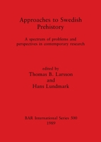 Approaches to Swedish Prehistory (British Archaeological Reports (BAR)) 0860546411 Book Cover
