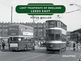 Lost Tramways of England: Leeds East 1914079582 Book Cover