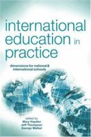 International Education in Practice: Dimensions for Schools and International Schools 0749438355 Book Cover