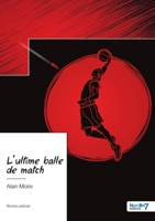 L'ultime balle de match 2381537325 Book Cover