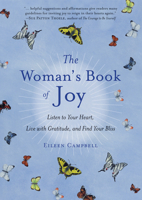 The Woman's Book of Joy: Listen to Your Heart, Live with Gratitude, and Find Your Bliss 1573246700 Book Cover